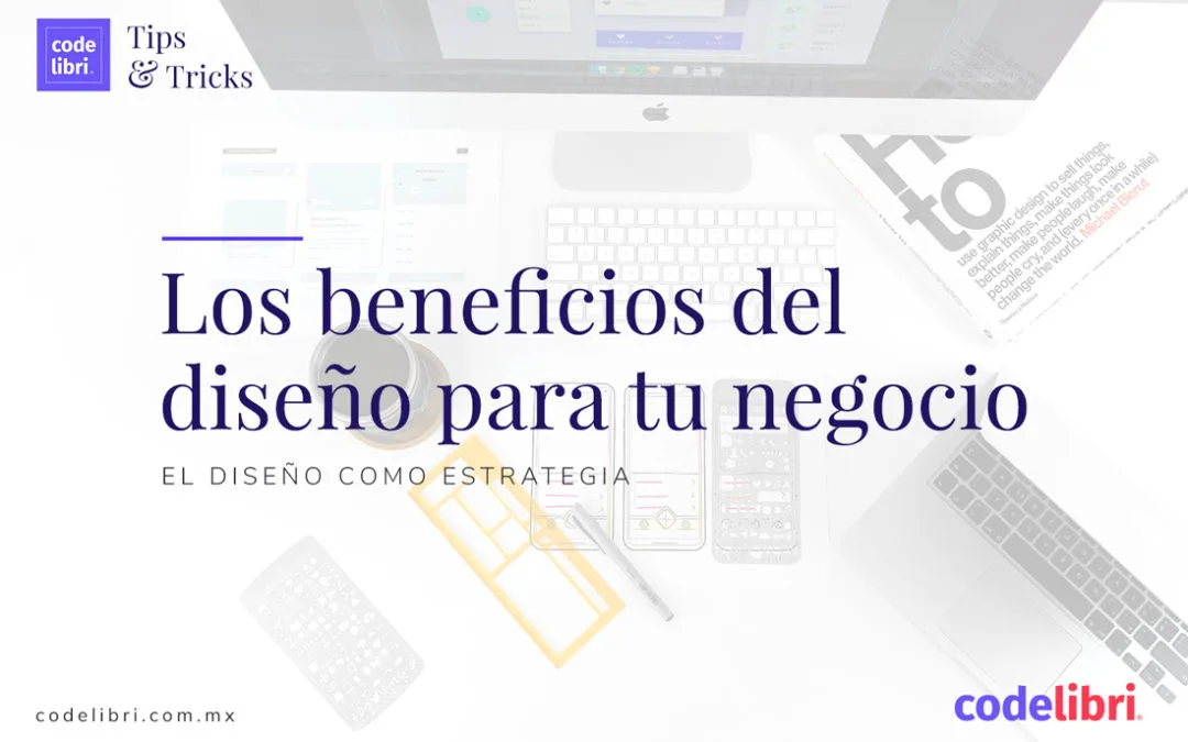 Los beneficios del diseño para tu negocio